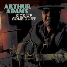 Adams Arthur: Kick Up Some Dust