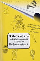 Abrahámová Martina: Snílkova kavárna aneb příběhy zaslechnuté u cappuccina