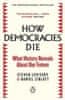 Penguin How Democracies Die : The International Bestseller: What History Reveals About Our Future
