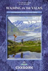 Cicerone Turistický průvodce Walking in the Valais Switzerland - 120 Walking Ro