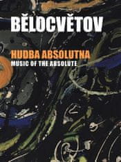 Hudba absolutna - Andrea Pilařová Belotsvetová