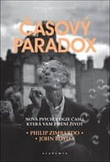 Philip G. Zimbardo;John Boyd: Časový paradox - Nová psychologie času, která změní váš život