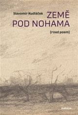 Slavomír Kudláček: Země pod nohama (road poem)