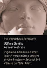 Učiňme člověka ke svému obrazu - Eva B. Voldřichová