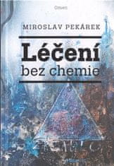 Miroslav Pekárek: Léčení bez chemie