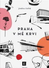 Tichá Jindra: Praha v mé krvi