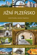 Houška Lukáš: Jižní Plzeňsko - 77 romantických, dobrodružných a tajemných míst