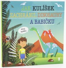 Jak Kulíšek zachránil dinosaury a babičku - Dětské knihy se jmény