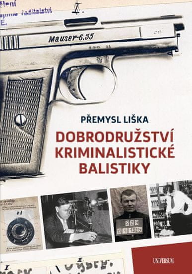 Dobrodružství kriminalistické balistiky