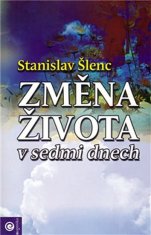 Šlenc Stanislav: Změna života v sedmi dnech