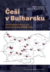 Jakoubek Marek: Češi v Bulharsku - Od osvobození Bulharska do konce druhé světové války