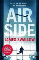 James Swallow: Airside: The ´unputdownable´ high-octane airport thriller from the author of NOMAD