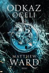 Matthew Ward: Odkaz oceli