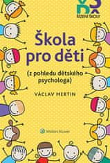 Václav Mertin: Škola pro děti (z pohledu dětského psychologa)