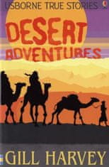 Usborne Usborne True Stories Desert Adventures