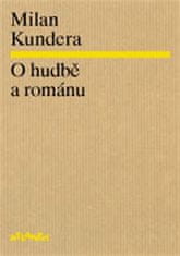 Kundera Milan: O hudbě a románu