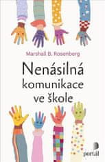 Marshall B. Rosenberg: Nenásilná komunikace ve škole