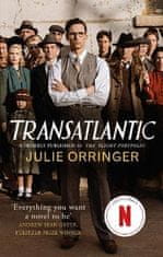 Orringer Julie: Transatlantic: Based on a true story, utterly gripping and heartbreaking World War 2