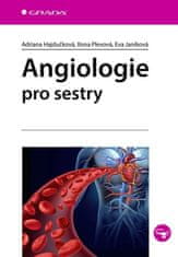 Hajdučková Adriana a kolektiv: Angiologie pro sestry