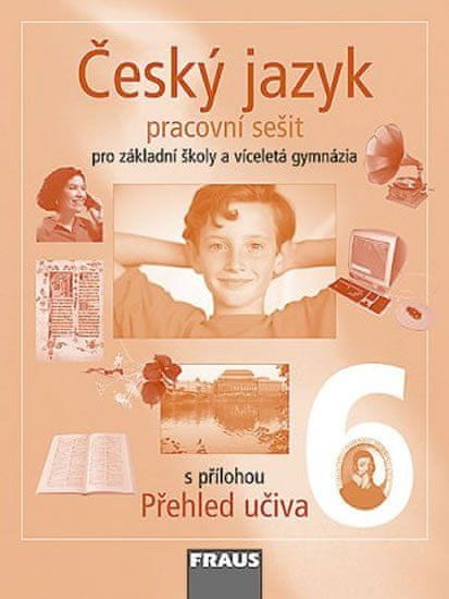 Fraus Český jazyk 6 pro ZŠ a víceletá gymnázia - Pracovní sešit