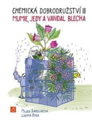 Lubomír Dušek;Milada Sukdoláková: Chemická dobrodružství III - Mumie, jedy a vandal Blecha