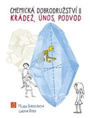 Lubomír Dušek;Milada Sukdoláková: Chemická dobrodružství II - Krádež, únos, podvod