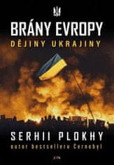 Serhii Plokhy: Brány Evropy - Dějiny Ukrajiny
