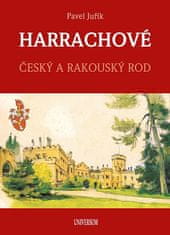 Pavel Juřík: HARRACHOVÉ - Český a rakouský rod