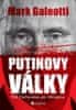 Mark Galeotti: Putinovy války: Od Čečenska po Ukrajinu