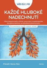 Wes Ely: Každé hluboké nadechnutí - Lékař intenzivní péče o léčení, zotavování a transformačním charakteru medicíny na jednotkách intenzivní péče