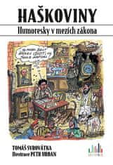 Tomáš Syrovátka: HAŠKOVINY - Humoresky v mezích zákona