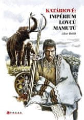 Libor Balák: Katáriové: impérium lovců mamutů