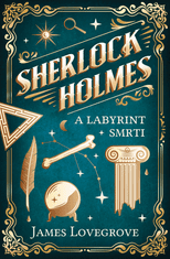 James Lovegrove: Sherlock Holmes a Labyrint smrti