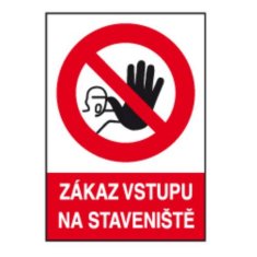 Tabulka bezpečnostní - samolepka A4 "Zákaz vstupu na staveniště"