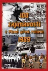 Zichová Hana: 100 zajímavostí z Plzně před rokem 1989