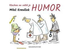 Miloš Krmášek: Všechno na světě je humor