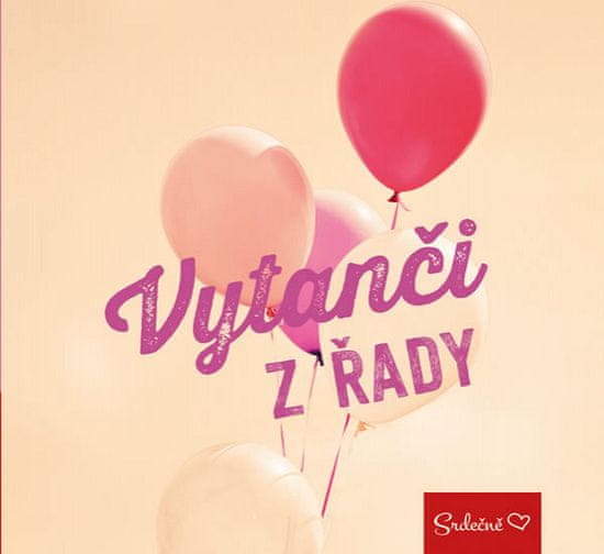 Vytanči z řady - Srdečně