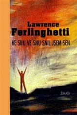 Lawrence Ferlinghetti: Ve snu ve snu snil jsem sen