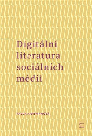 Pavla Hartmanová: Digitální literatura sociálních médií