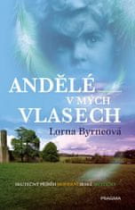 Lorna Byrneová: Andělé v mých vlasech - Vzpomínky - Skutečný příběh moderní irské mystičky