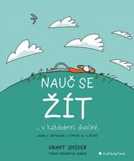 Grant Snider: Nauč se žít - v každodenní divočině