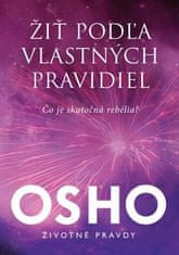 Osho: Žiť podľa vlastných pravidiel - Čo je skutočná rebélia