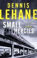 Lehane Dennis: Small Mercies