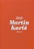 Martin Kuriš: Martin Kuriš – Monografie/Monograph 1993-2017