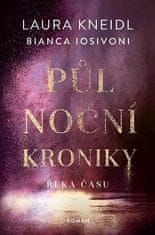 Laura Kneidl: Půlnoční kroniky Řeka času