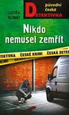 Kubát Luděk: Nikdo nemusel zemřít