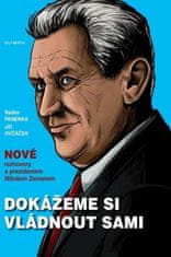 PADU Dokážeme si vládnout sami - Nové rozhovory s prezidentem Milošem Zemanem (Panenka Radim)