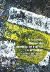 PADU Uncertain eternity, or eternal uncertainty? - The controversy about a geological repository for highly radioactive waste in the Czech Republic (Svačina Karel)