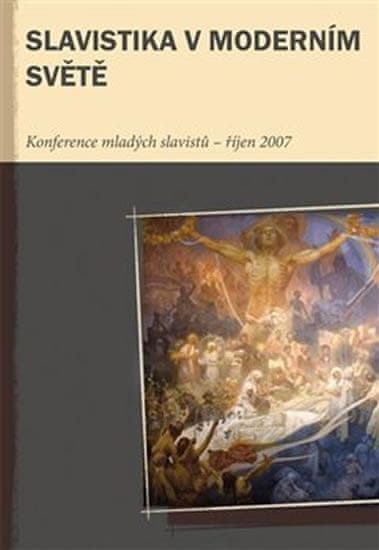 Marek Příhoda: Slavistika v moderním světě - Konference mladých slavistů III – říjen 2007