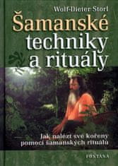 Storl Wolf-Dieter: Šamanské techniky a rituály - Jak nalézt své kořeny pomocí šamanských rituálů